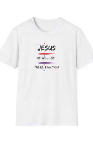 Jesus will be there for you