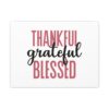 Thankful Grateful Blessed Canvas Print, Home Decor